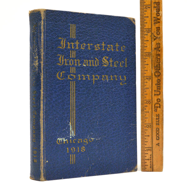 Antique HARDCOVER BOOK / CATALOG 'INTERSTATE IRON & STEEL COMPANY" Chicago, 1918