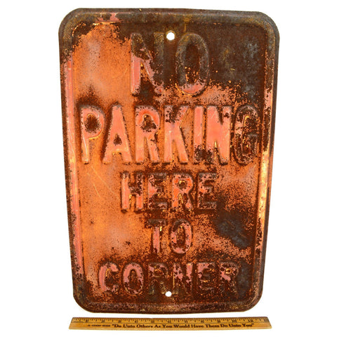 Vintage ROAD SIGN 12"x18" Pressed Steel NO PARKING HERE TO CORNER Rusty Patina!!
