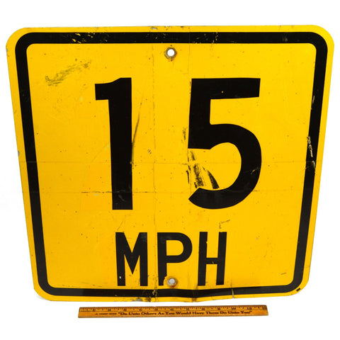 Vintage "15 MPH" ROAD SIGN by 3M Aluminum YELLOW, 18x18" Square GENUINE PATINA!!