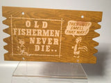 PLAQUE Postcard Old Fishermen Never Die...SIGN Wall Hanger FUNNY!